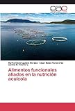 alimentos funcionales pdf libro  Alimentos funcionales aliados en la nutrición acuícola