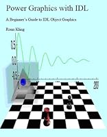 Power Graphics with IDL: A Beginners Guide to IDL Object Graphics 0967127025 Book Cover