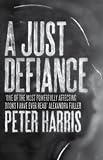  A Just Defiance: The Bombmakers, the Insurgents and a Legendary Treason Trial (English Edition)