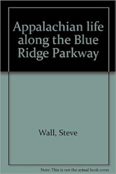 Paperback Appalachian life along the Blue Ridge Parkway Book