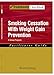 Smoking Cessation with Weight Gain Prevention: A Group Program (Treatments That Work)