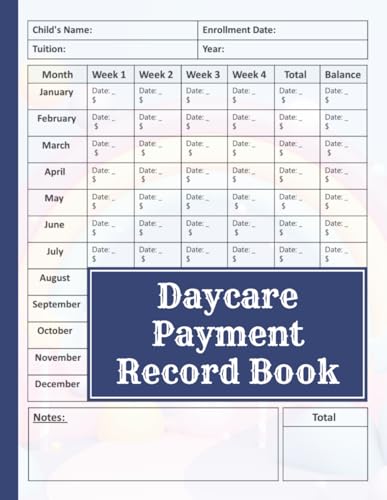 Daycare Payment Record Book: Home Daycare Providers and Childcare Centers | Essential for providers | Weekly and monthly payment tracking | Ideal for preschools, centers, and in-home daycare.