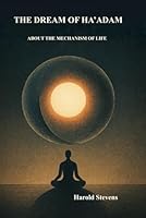 The Dream of Ha'adam: About the mechanism of life B0F5WQCHZY Book Cover