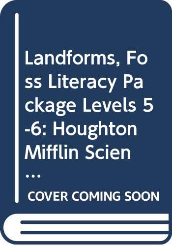 Landforms, Foss Literacy Package Levels 5-6: Houghton Mifflin Science ...