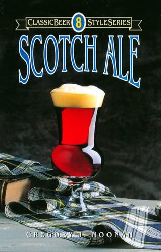 Scotch Ale (Classic Beer Style Series Book 8)