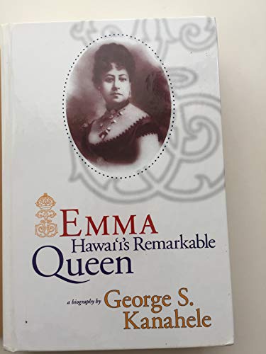 Emma: Hawai'i's Remarkable Queen