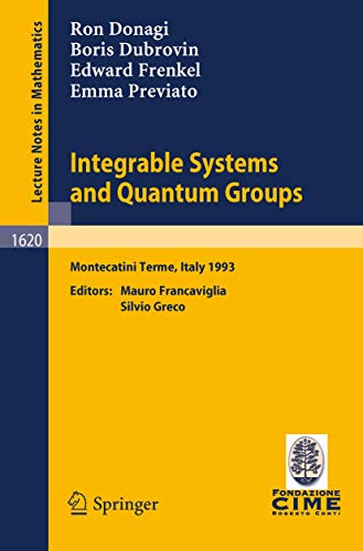 Integrable Systems and Quantum Groups: Lectures given at the 1st Session of the Centro Internazionale Matematico Estivo (C.I.M.E.) held in Montecatini ... Notes in Mathematics, 1620, Band 1620)