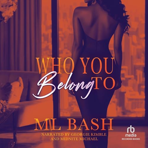Who You Belong To [Written by ML Bash]