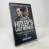 Hitler's Last Witness: The Memoirs of Hitler's Bodyguard