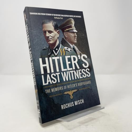 Hitler's Last Witness: The Memoirs of Hitler's Bodyguard