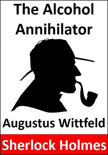 The Alcohol Annihilator (English Edition)