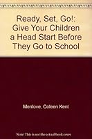 Ready, set, go!: Give your children a head start before they go to school (A Spectrum book) 0137622864 Book Cover
