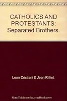 CATHOLICS AND PROTESTANTS: Separated Brothers. B000KIJ4PY Book Cover