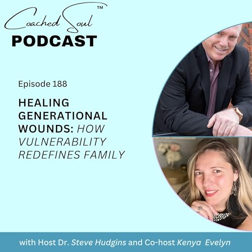 Healing Generational Wounds: How Vulnerability Redefines Family