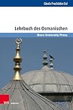 Lehrbuch des Osmanischen (Ottoman Studies / Osmanistische Studien 11)