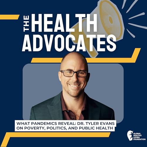 S8, Ep 38- What Pandemics Reveal: Dr. Tyler Evans on Poverty, Politics, and Public Health Podcast Por  arte de portada