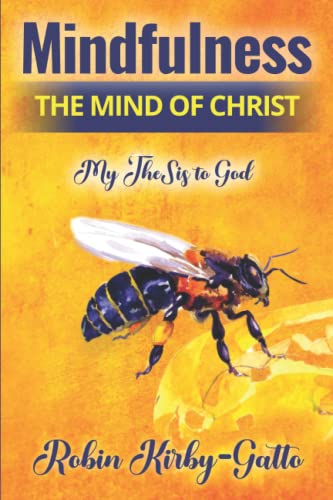 Mindfulness, The Mind of Christ: My Thesis to God