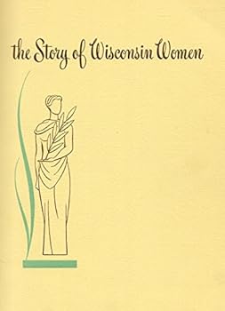 Paperback The Story of Wisconsin Women Book