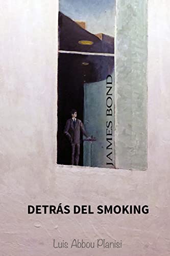 James Bond: detrás del smoking (Spanish Edition)