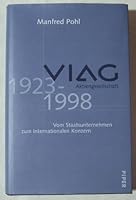 Viag-Aktiengesellschaft 1923-1998: Vom Staatsunternehmen Zum Internationalen Konzern 3492040365 Book Cover