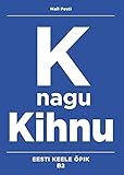 K nagu kihnu. eesti keele õpik b2