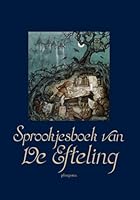 Sprookjesboek van De Efteling (Dutch Edition) 9021666766 Book Cover