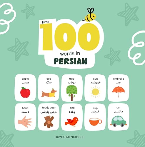 First 100 Words in Persian: Persian Language Learning for Kids, Bilingual Persian Baby Book, Persian First Dictionary, Persian Flashcards (Learn Persian)