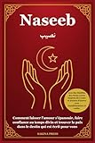  Naseeb: Comment laisser l\'amour s\'épanouir, faire confiance au temps divin et trouver la paix dans le destin qui est écrit pour vous - Avec des Hadiths et des récits courts inspirés du Coran