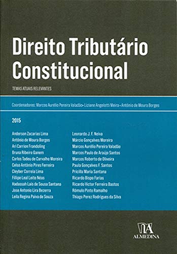 Direito tributário constitucional: Temas atuais relevantes