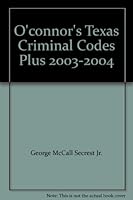 O'connor's Texas Criminal Codes Plus 2003-2004 1884554709 Book Cover