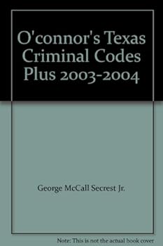 Paperback O'connor's Texas Criminal Codes Plus 2003-2004 Book