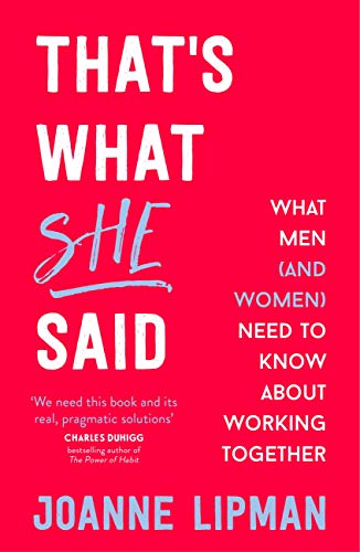 That's What She Said: What Men Need to Know (and Women Need to Tell Them) About Working Together (English Edition)