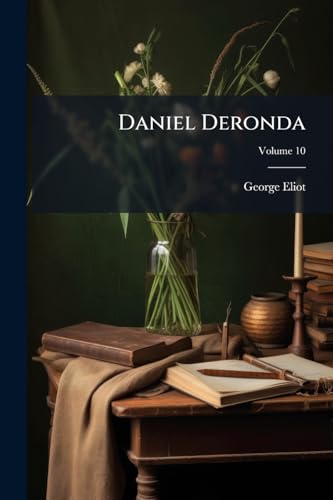 Daniel Deronda; Volume 10