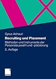 Recruiting und Placement: Methoden und Instrumente der Personalauswahl und -platzierung (G...