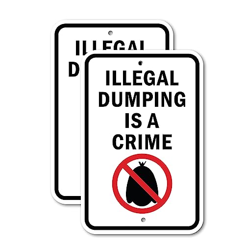 (2 Pack) Illegal Dumping is A Crime | 12" X 18" Heavy-Gauge Aluminum Sign | Rust Free Aluminum, Weather Resistant, Waterproof, Fade Resistant, 2 Pre-drilled Holes