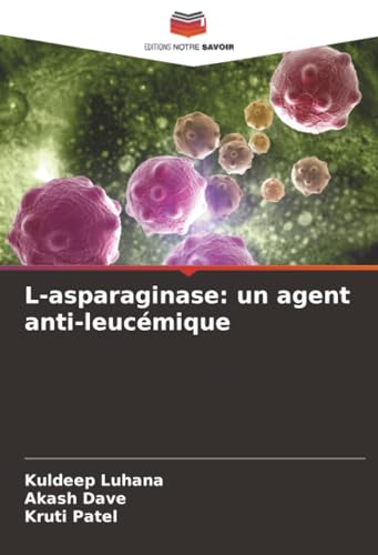 L-asparaginase: un agent anti-leucémique: DE