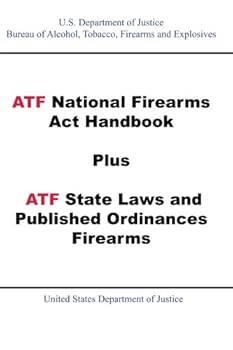 Paperback ATF National Firearms Act Handbook Plus ATF State Laws and Published Ordinances - Firearms Book