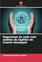 Segurança de rede com análise de logfiles do Cowrie Honeypot (Portuguese Edition) 6208754003 Book Cover