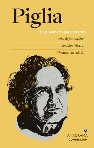 Los diarios de Emilio Renzi: Años de formación I | Los años felices II | Un día en la vida III