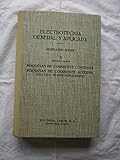  ELECTROTECNIA GENERAL Y APLICADA - Tomo II - Primera parte - Máquinas de corriente continua - Máquinas de corriente alterna (incluso transformadores)