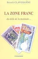 La zone franc - au-delà de la monnaie 2717849696 Book Cover
