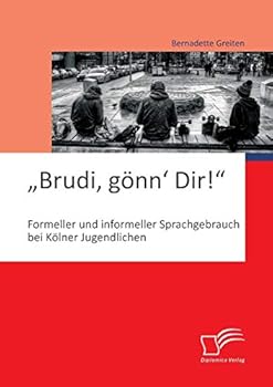 Paperback "Brudi, gönn' Dir!: Formeller und informeller Sprachgebrauch bei Kölner Jugendlichen [German] Book