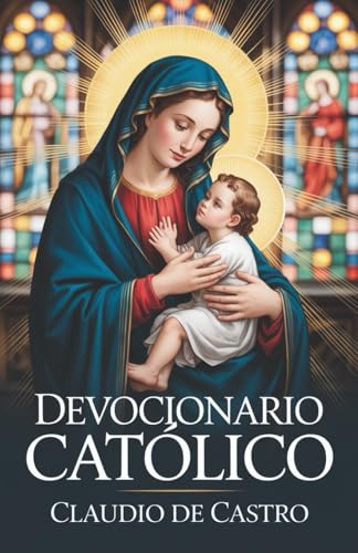 Un Tiempo con Dios. Reflexiones Inspiradoras para llenarte de Esperanza y Fortalecer tu Fe. Cambiará tu vida.: Devocionario Católico. 120 Devocionales ... Diaria. (COLECCIÓN DEVOCIONARIOS CATÓLICOS)