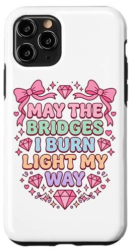 May The Bridges I Burn Light My Way �L���[�g �J���C�C �X�}�z�P�[�X iPhone 11 Pro �p