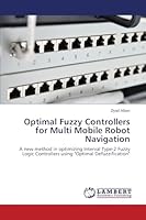 Optimal Fuzzy Controllers for Multi Mobile Robot Navigation 3659741574 Book Cover