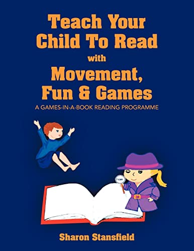Teach Your Child to Read with Movement, Fun & Games