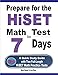 Prepare for the HiSET Math Test in 7 Days: A Quick Study Guide with Two Full-Length HiSET Math Practice Tests