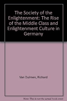 The Society of the Enlightenment: The Rise of the Middle Class and Enlightenment Culture in Germany