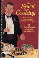The Spirit of Cooking: Spectacular Dishes using Champagne Wine, Spirits and Liqueurs 0919845363 Book Cover