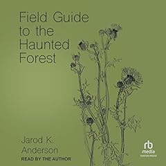 Couverture de Field Guide to the Haunted Forest